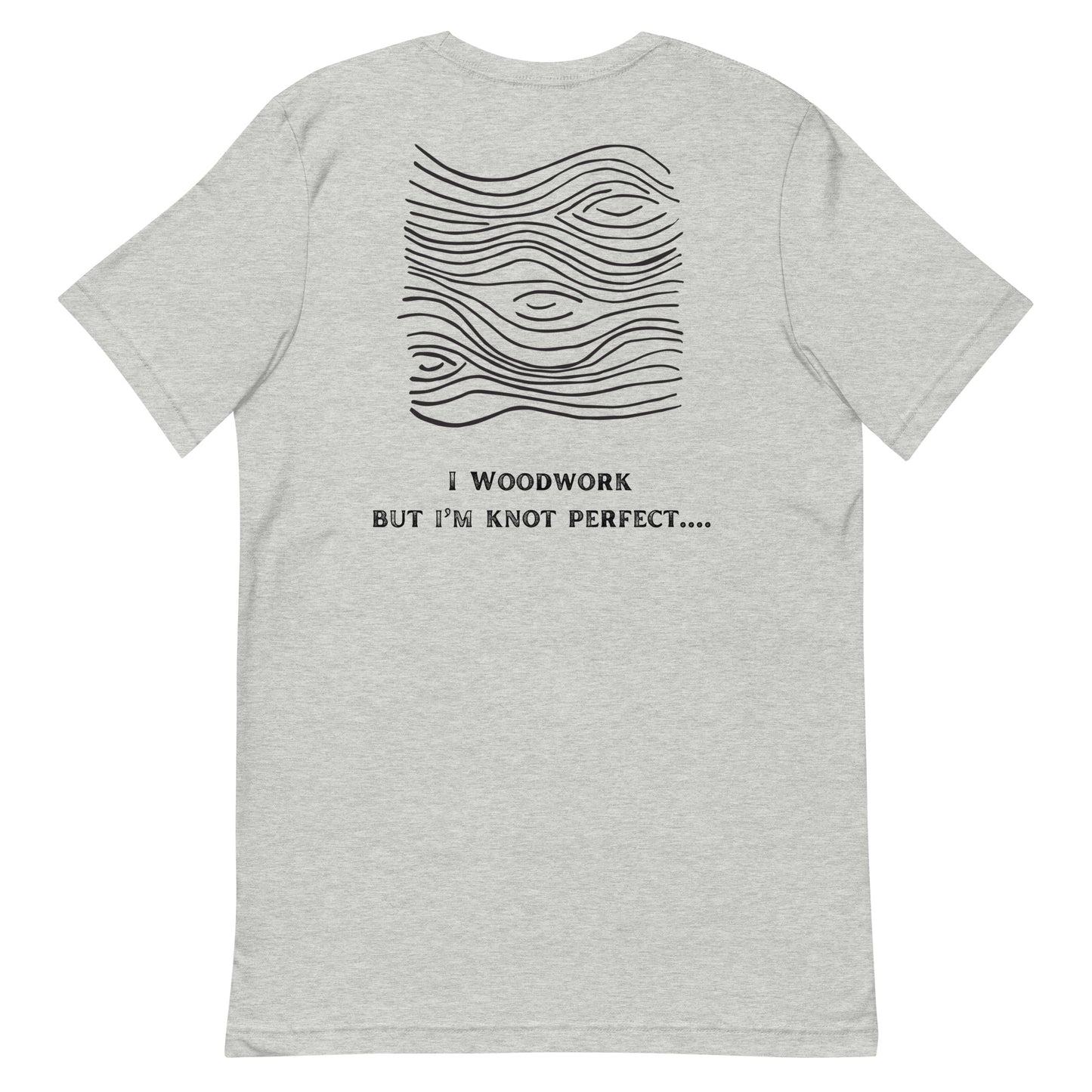 Im Knot Perfect - Woodworking T-shirt