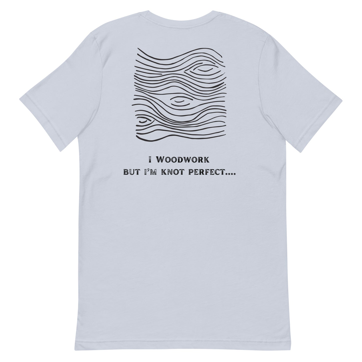 Im Knot Perfect - Woodworking T-shirt