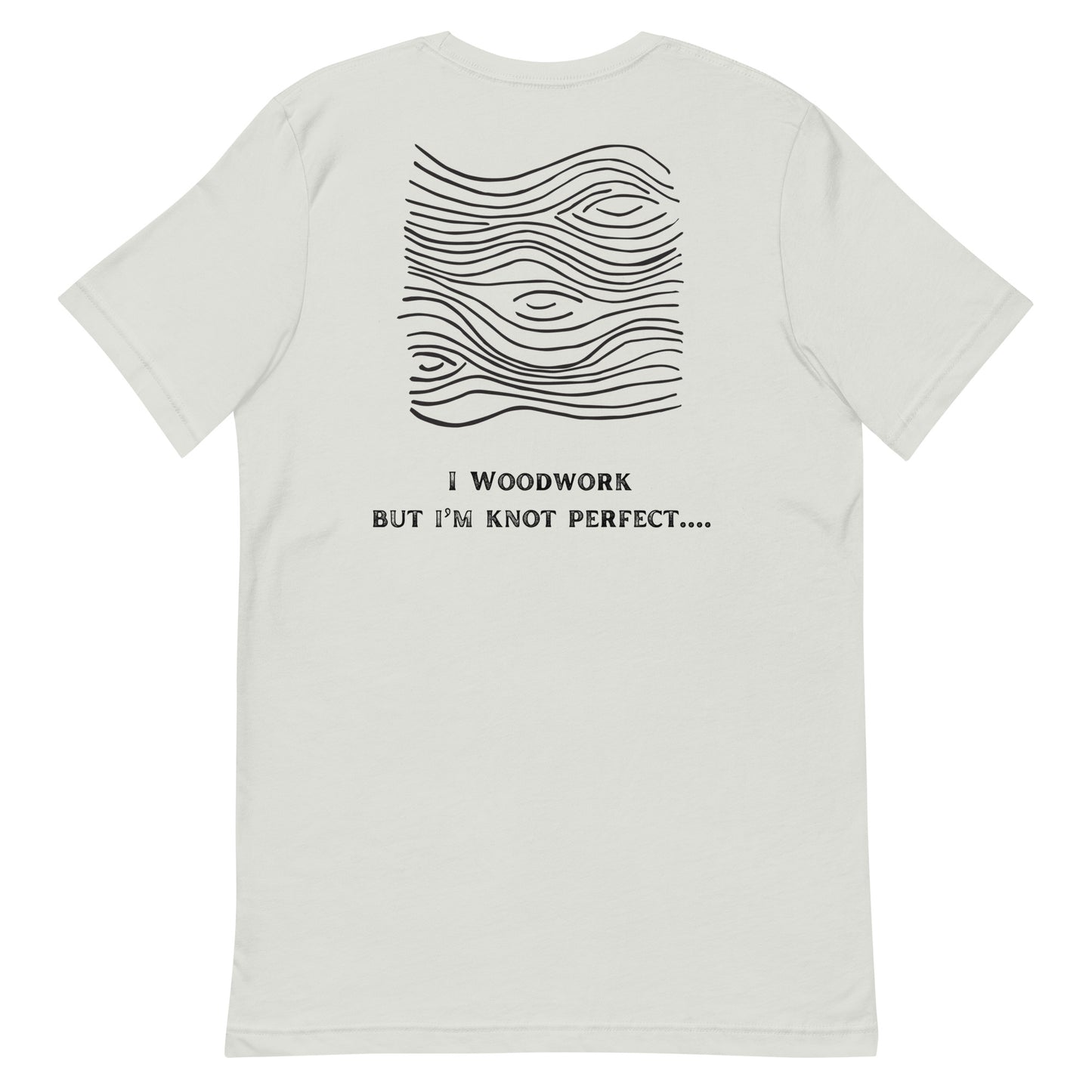 Im Knot Perfect - Woodworking T-shirt